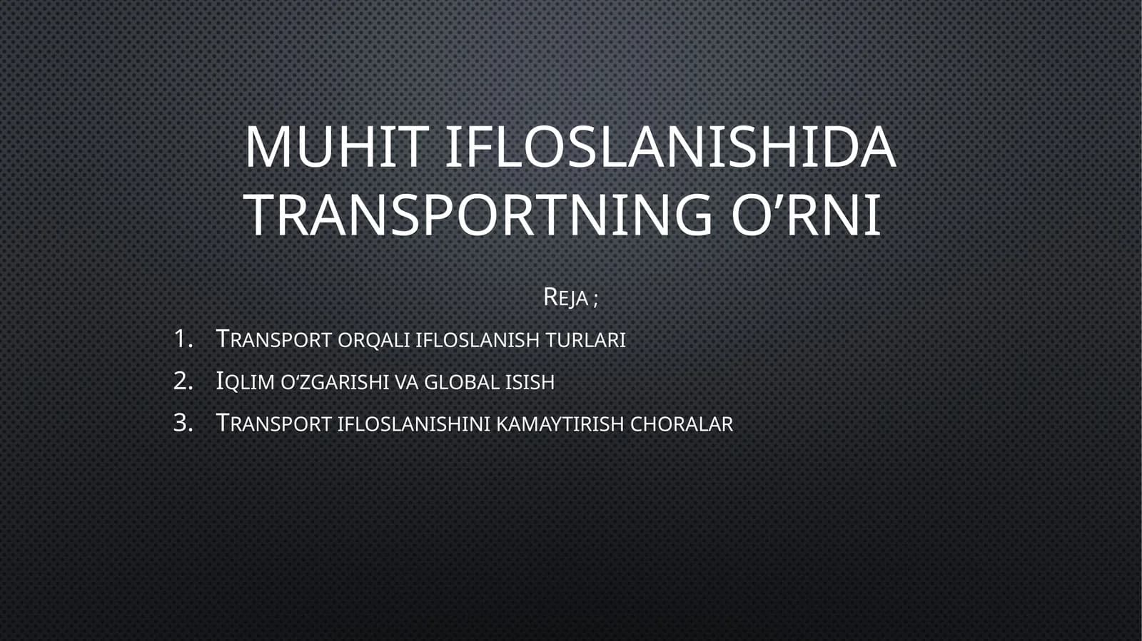 Muhitifloslanishidatransportningo’rni