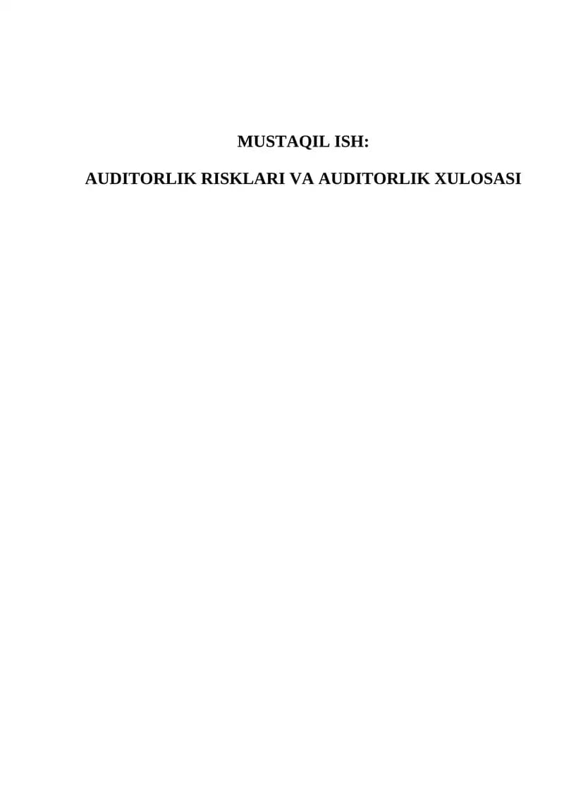 AUDITORLIK RISKLARI VA AUDITORLIK XULOSASI