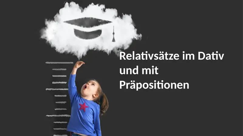 Relativsätze im Dativ und mit Präpositionen