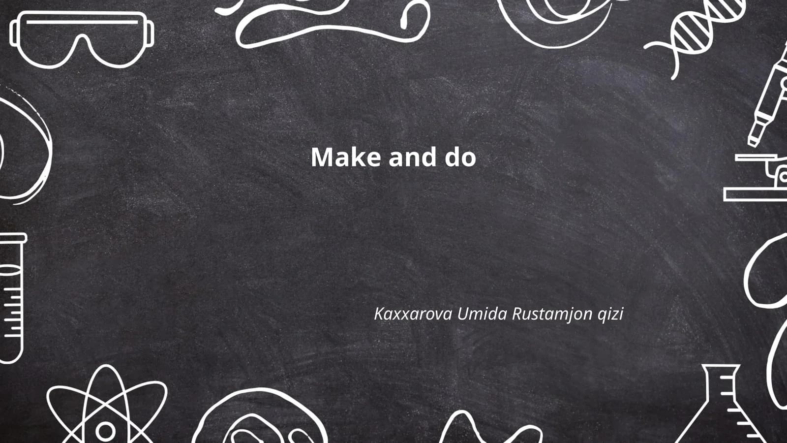 Make and do