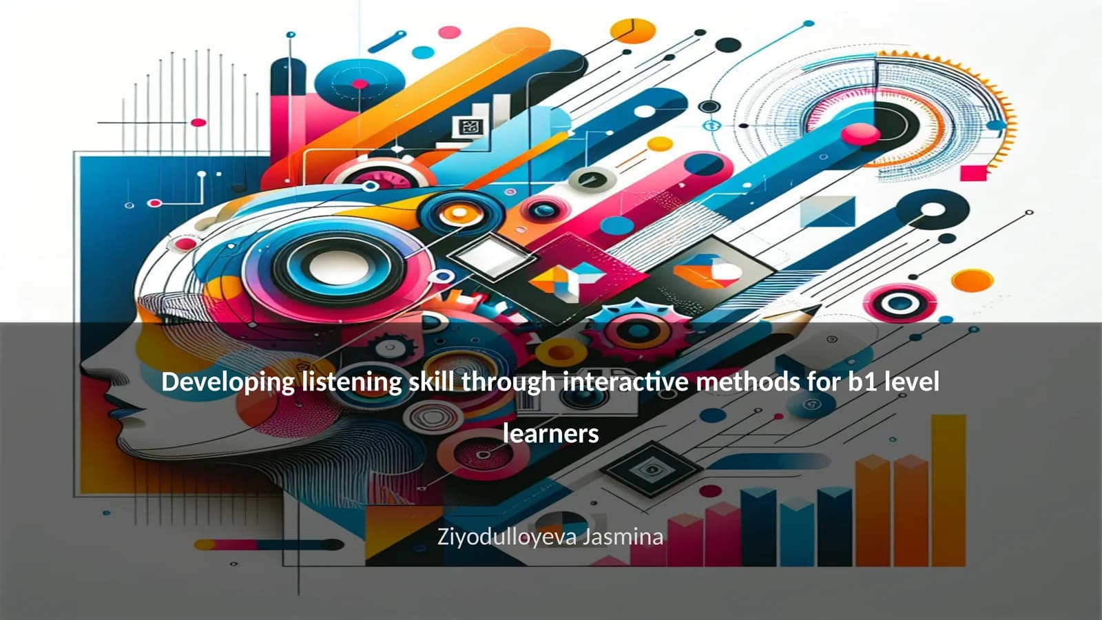 Developing listening skill through interactive methods for b1 level learners