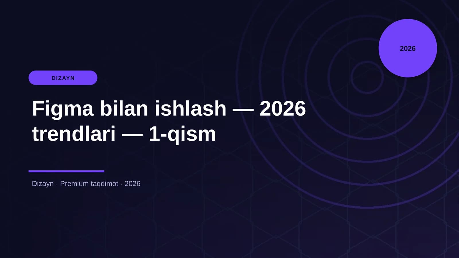 Figma bilan ishlash — 2026 trendlari — 1-qism