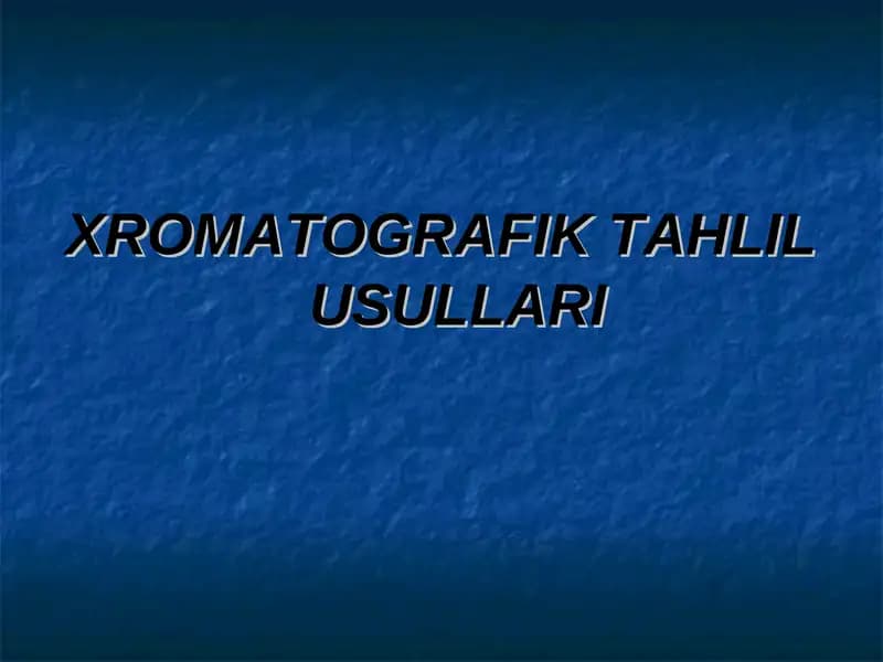 XROMATOGRAFIK TAHLIL USULLARI