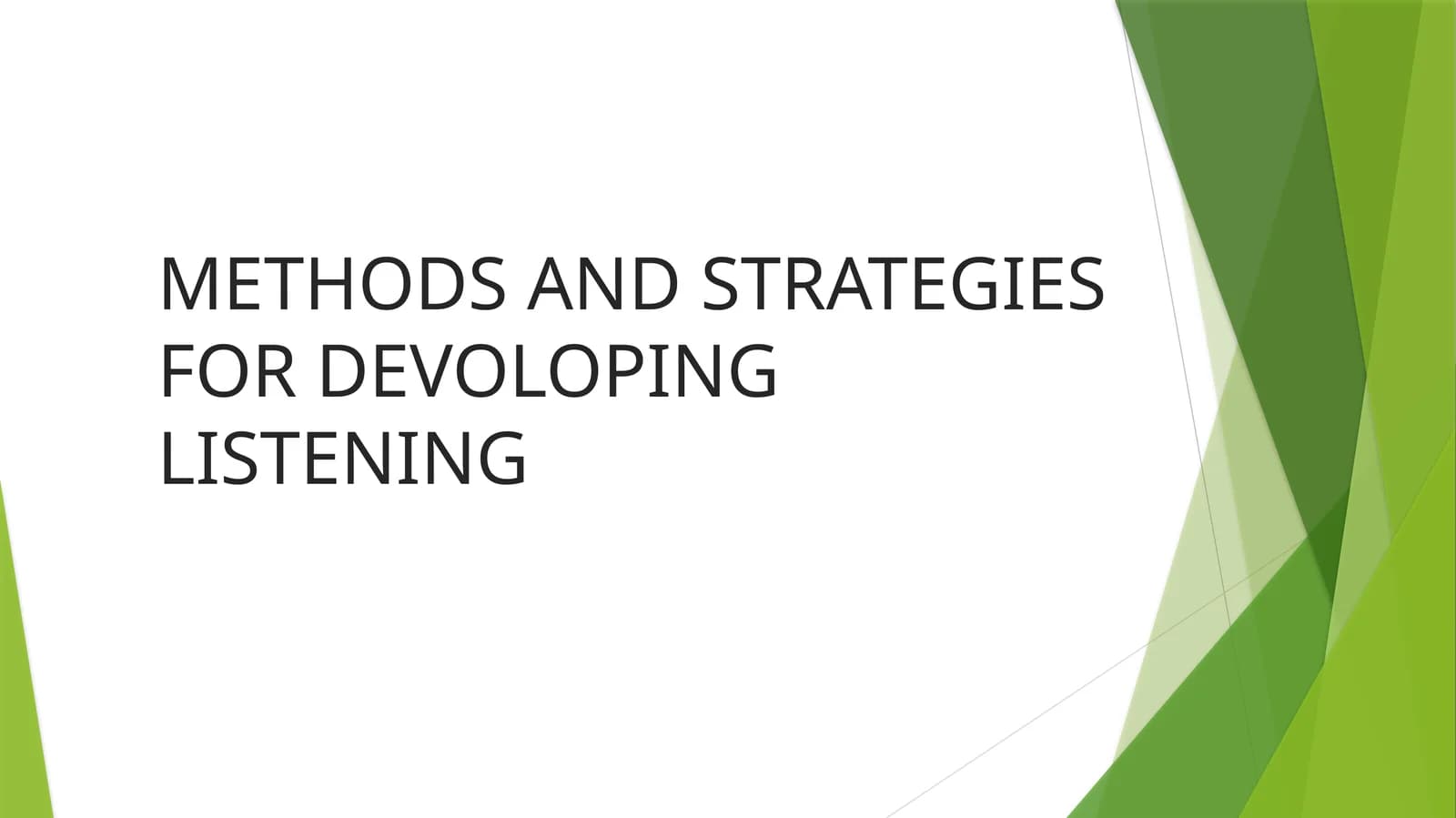 METHODS AND STRATEGIES FOR DEVOLOPING LISTENING