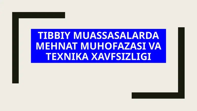 Tibbiy muassasalarda mehnat muhofazasi va texnika xavfsizligi