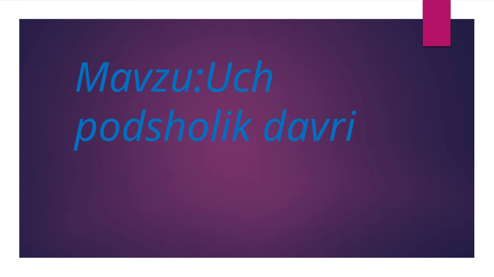 Uch podsholik davri