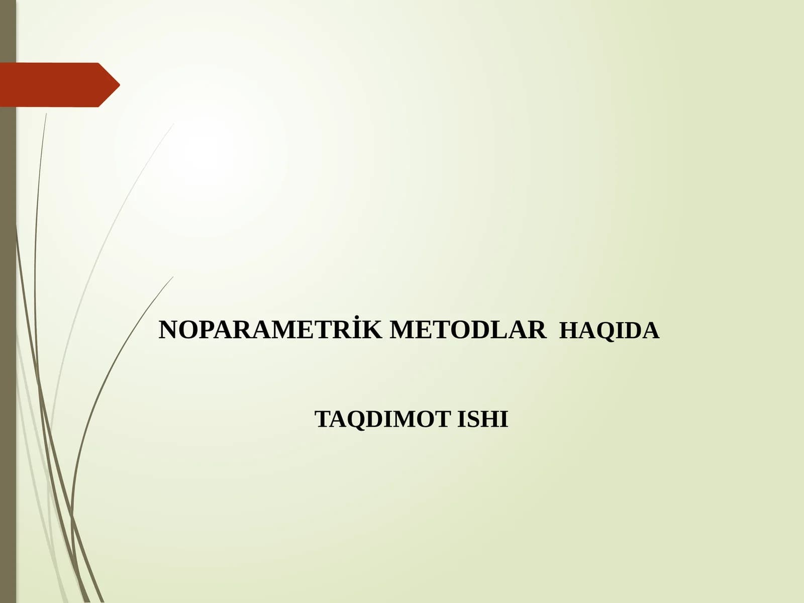 NOPARAMETRİK METODLAR  HAQIDA