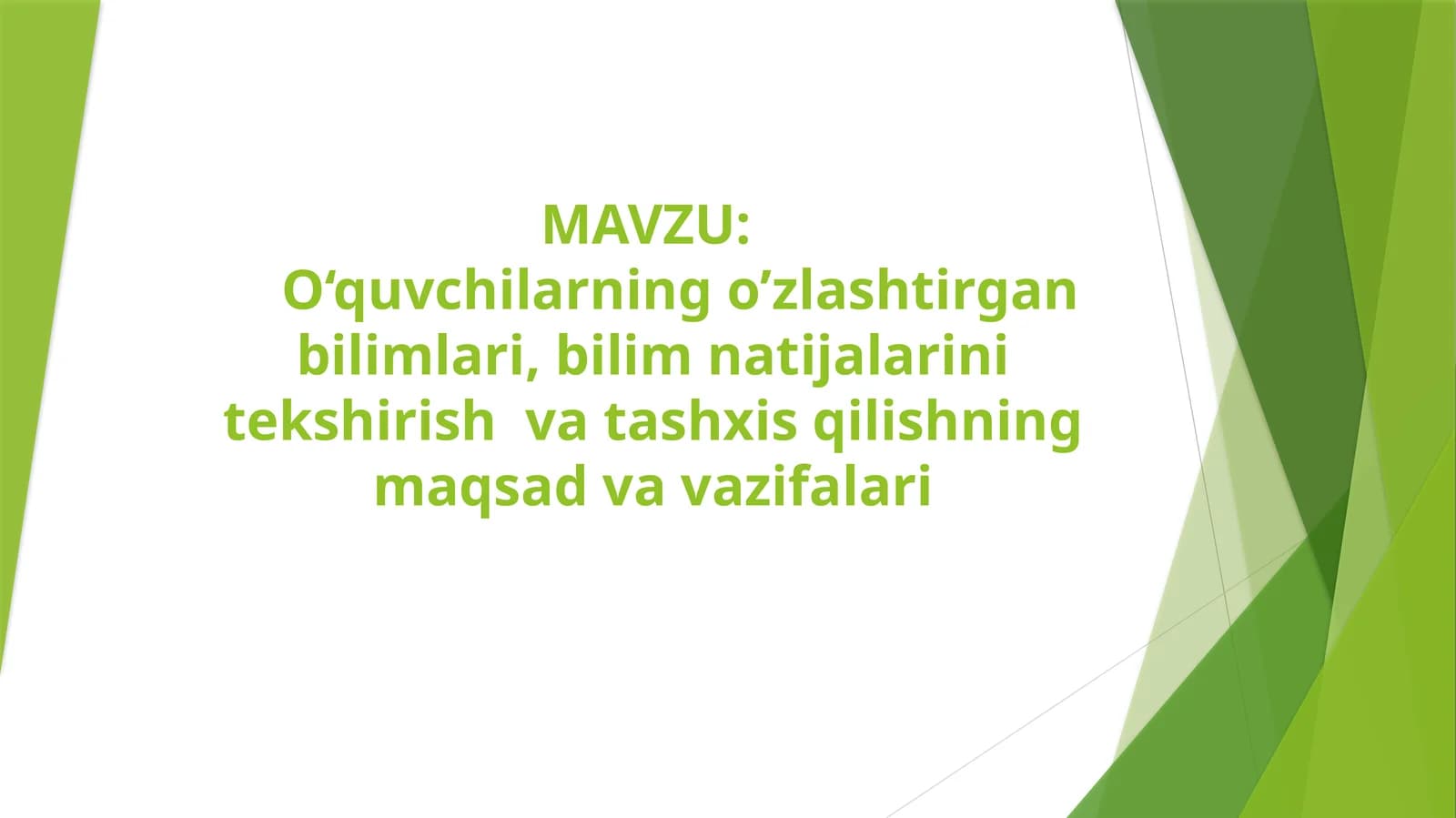 O‘quvchilarning o’zlashtirgan bilimlari, bilim natijalarini tekshirish  va tashxis qilishning maqsad va vazifalari