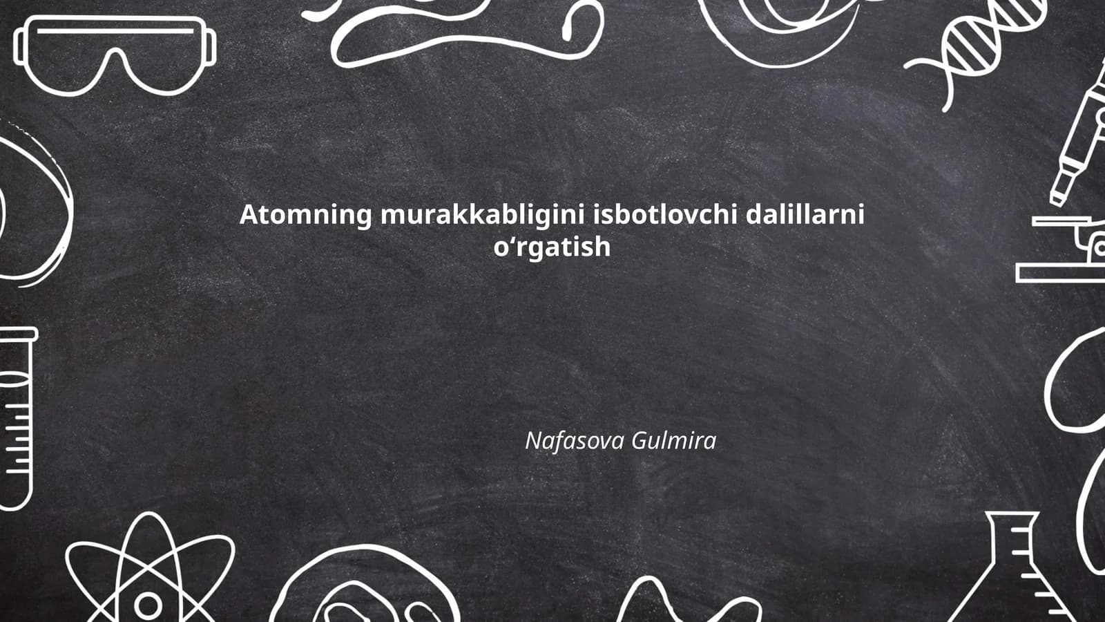Atomning murakkabligini isbotlovchi dalillarni oʻrgatish