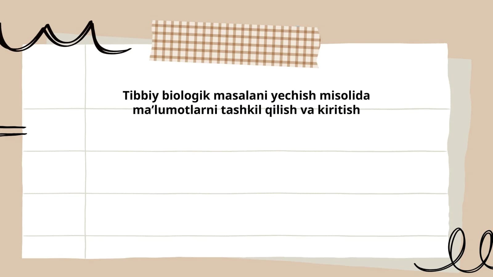 Tibbiy biologik masalani yechish misolida maʼlumotlarni tashkil qilish va kiritish