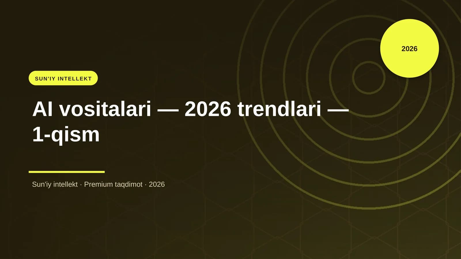 AI vositalari — 2026 trendlari — 1-qism