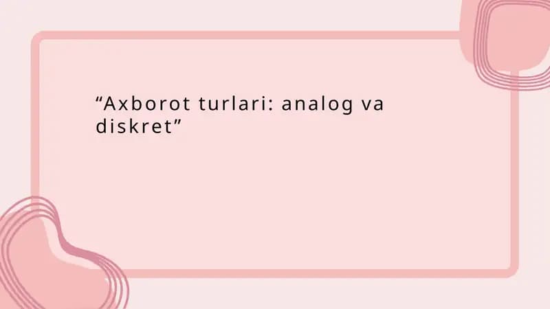 Axborotlar: Analog va Diskret