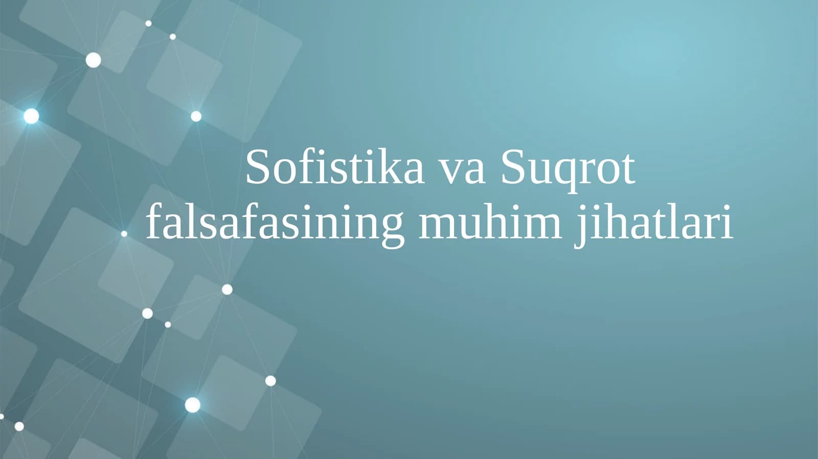 Sofistika va Suqrot falsafasining muhimjihatlari