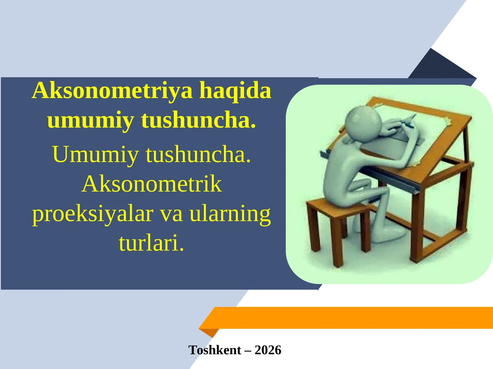 Aksonometriya haqida umumiy tushuncha