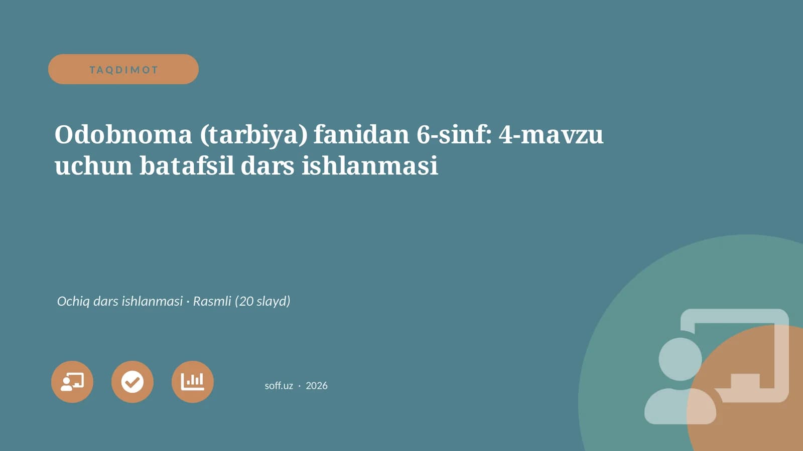 Odobnoma (tarbiya) fanidan 6-sinf: 4-mavzu uchun batafsil dars ishlanmasi