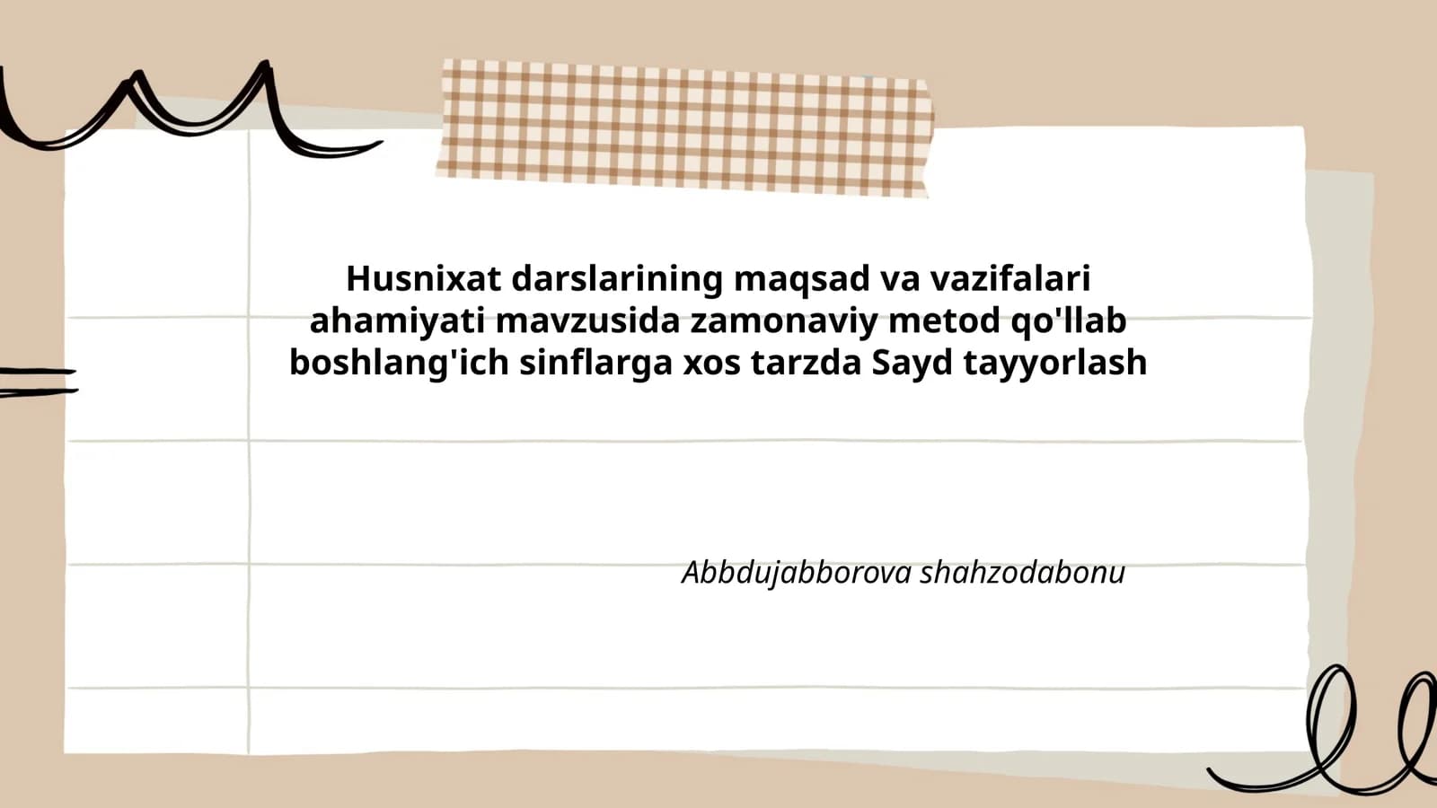 Husnixat darslarining maqsad va vazifalari ahamiyati mavzusida zamonaviy metod qo'llab boshlang'ich sinflarga xos tarzda Sayd tayyorlash Abbdujabborova shahzodabonu