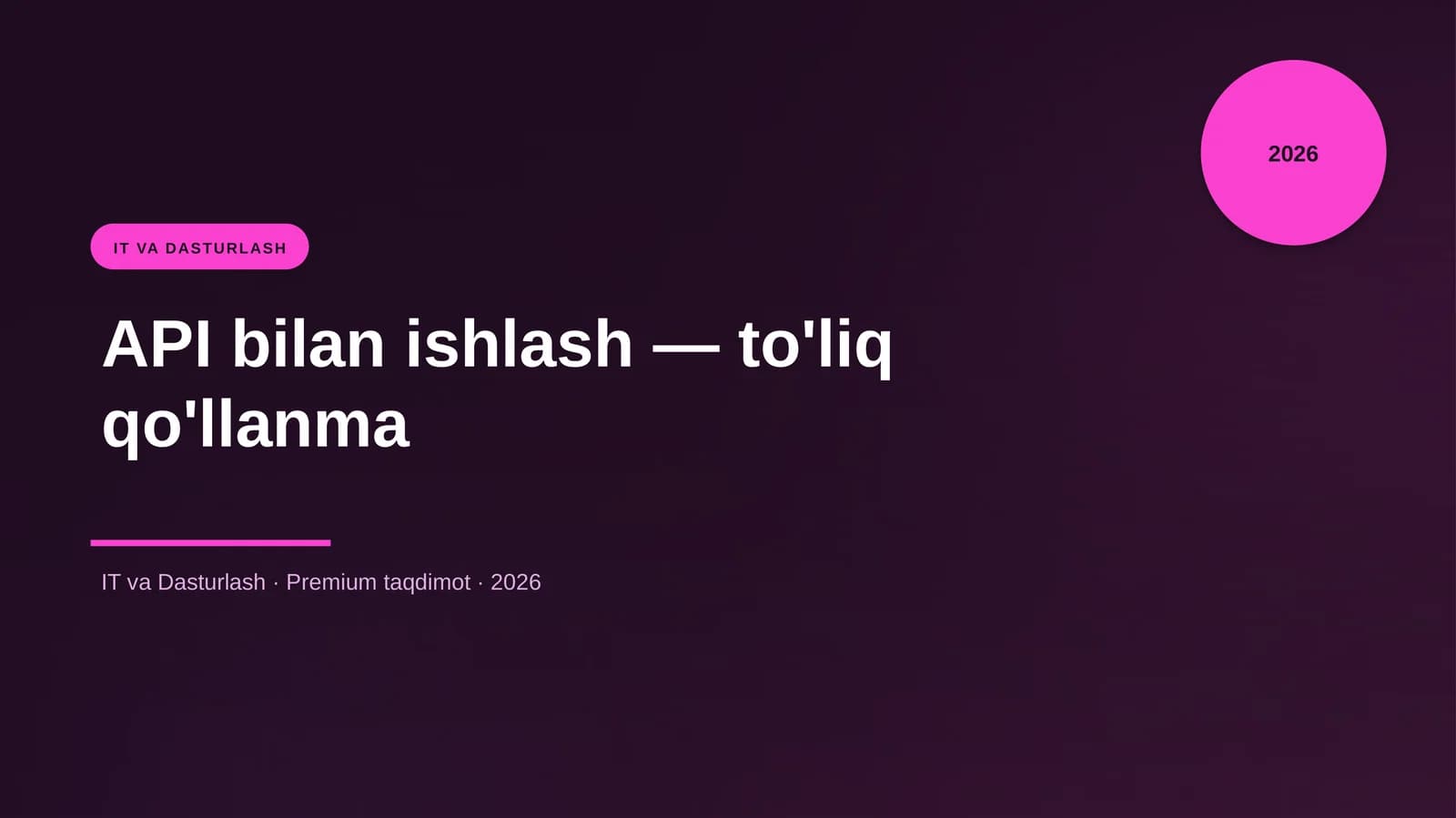 API bilan ishlash — to'liq qo'llanma