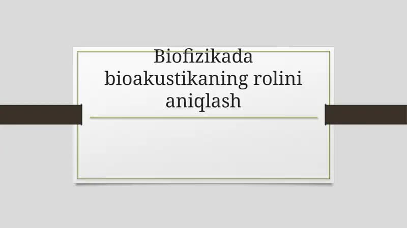 Biofizikadabioakustikaningrolinianiqlash