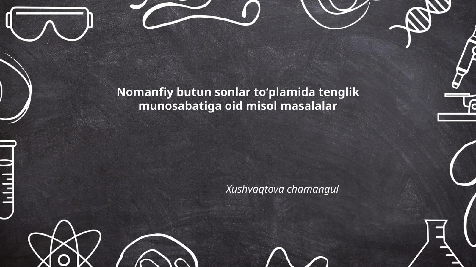 Nomanfiy butun sonlar toʻplamida tenglik munosabatiga oid misol masalalar