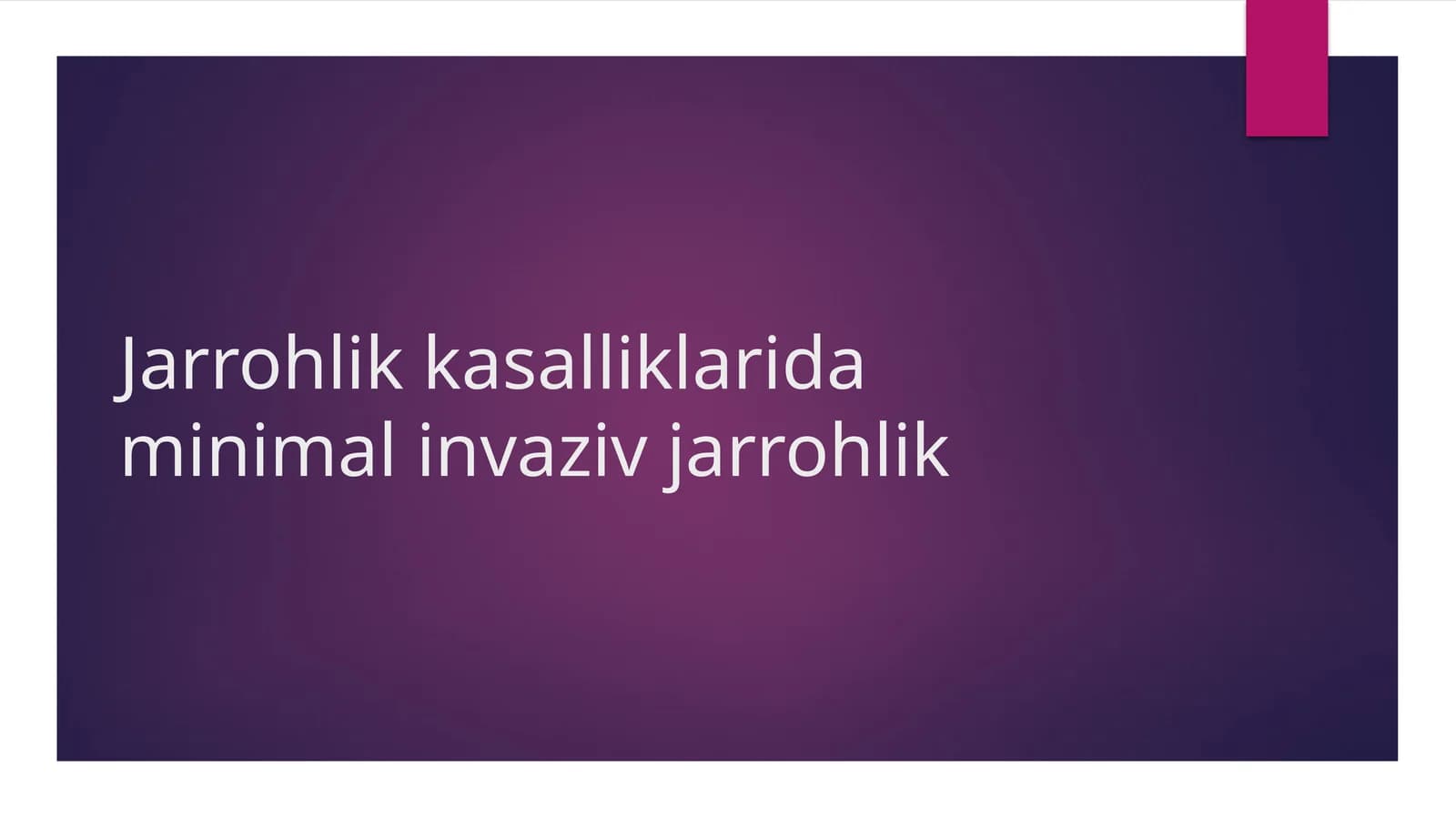 Minimal invaziv jarrohlik asboblari