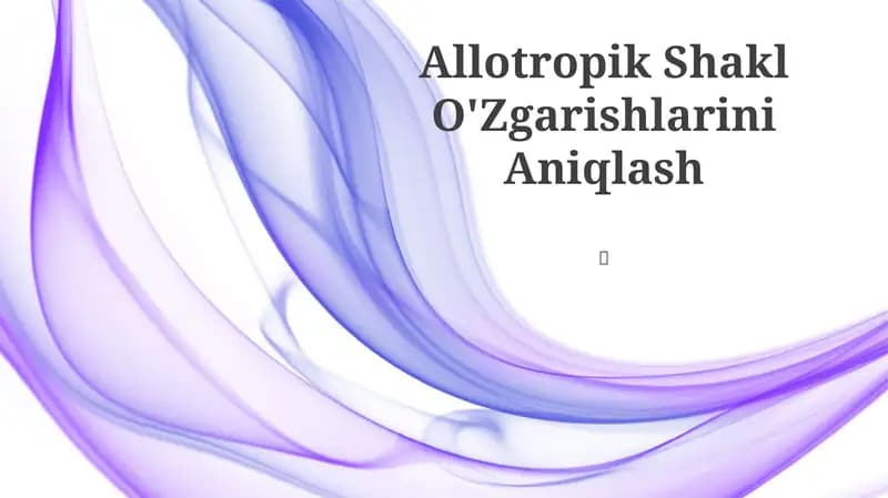 Allotropik Shakl O'Zgarishlarini Aniqlash