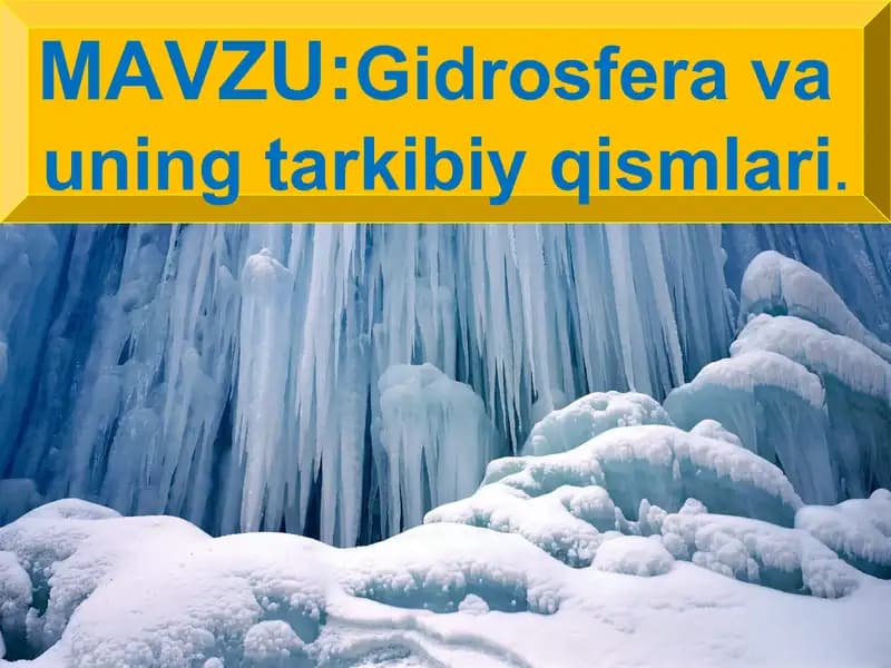 Gidrosfera va  uning tarkibiy qismlari