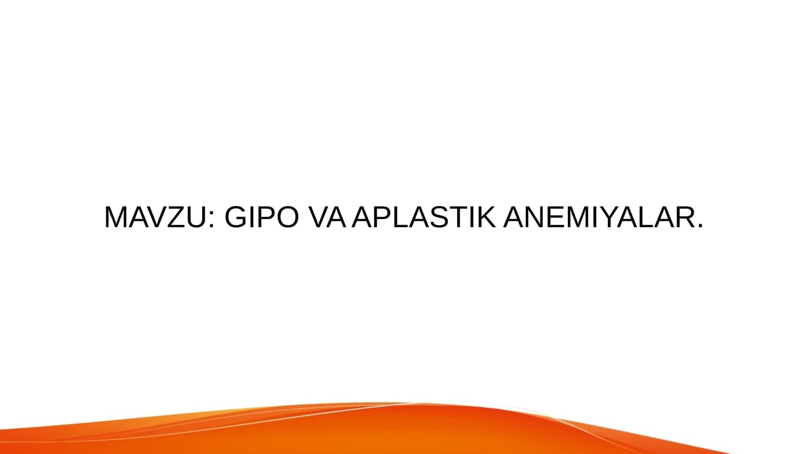 GIPO VA APLASTIK ANEMIYALAR