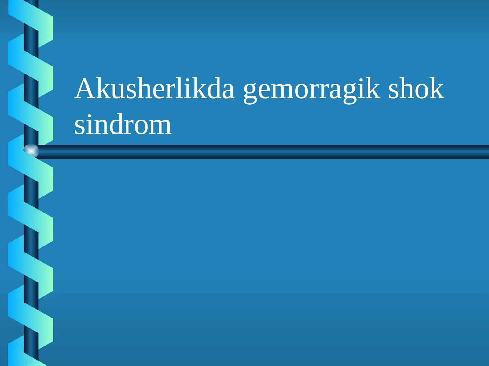 Akusherlikda gemorragik shok sindrom