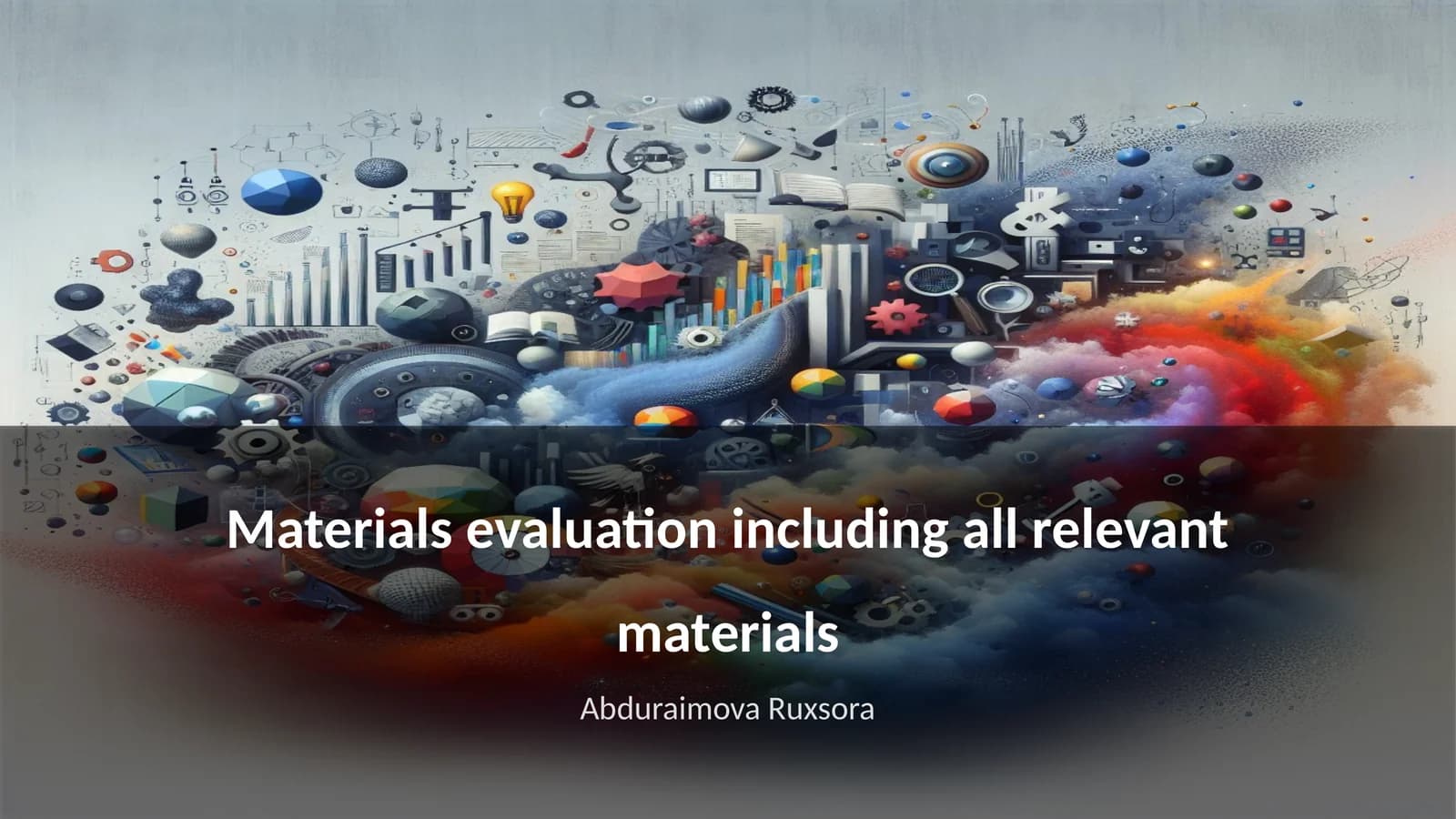 Materials evaluation including all relevant materials