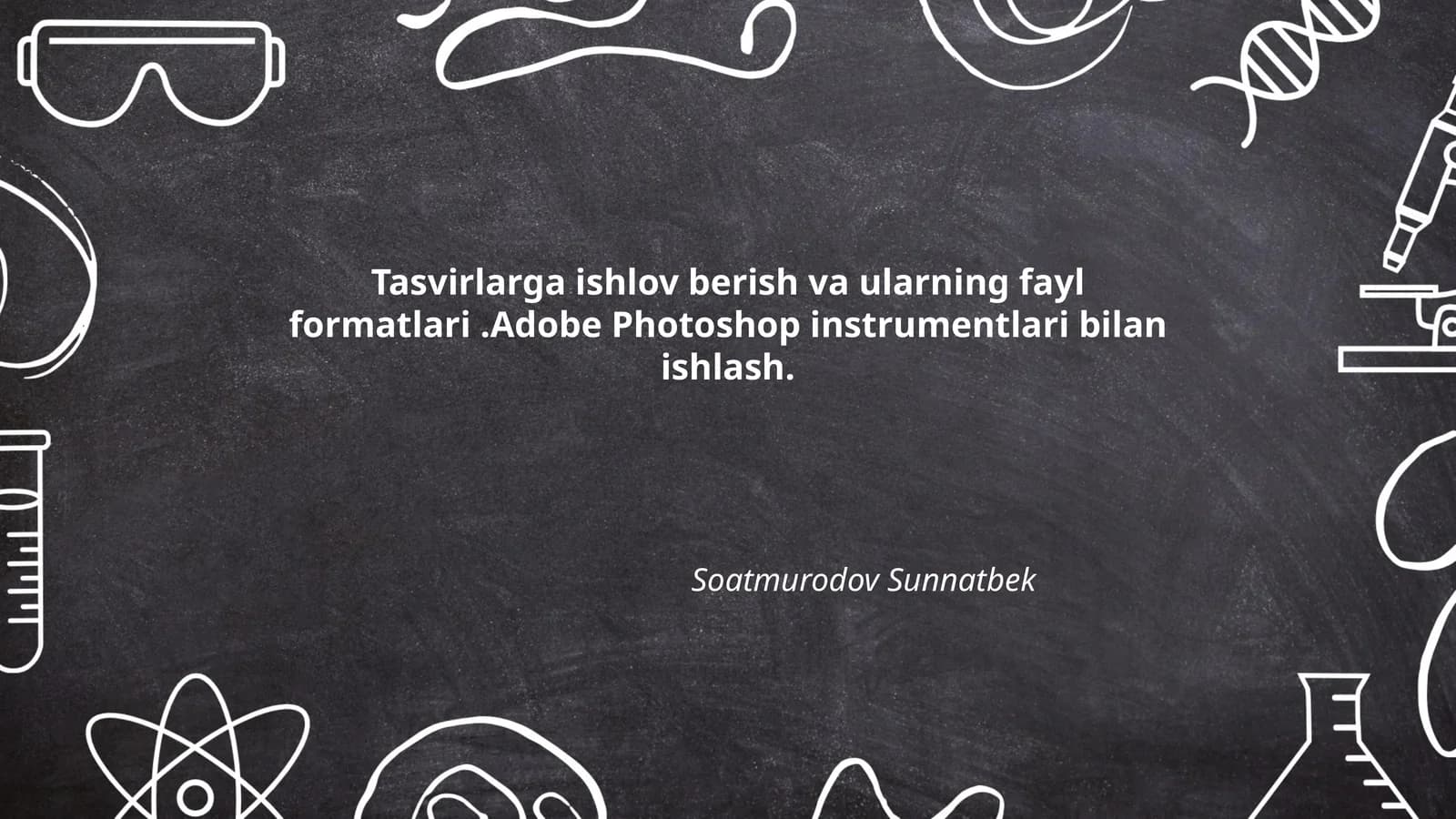 Tasvirlarga ishlov berish asoslari