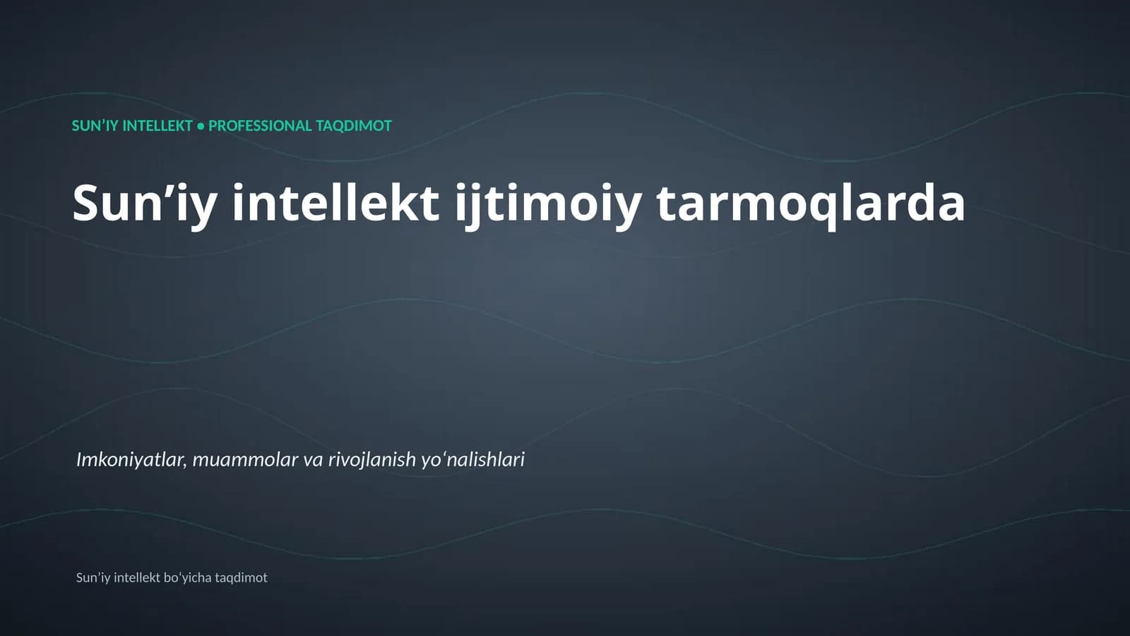 SUNʼIY INTELLEKT • PROFESSIONAL TAQDIMOT