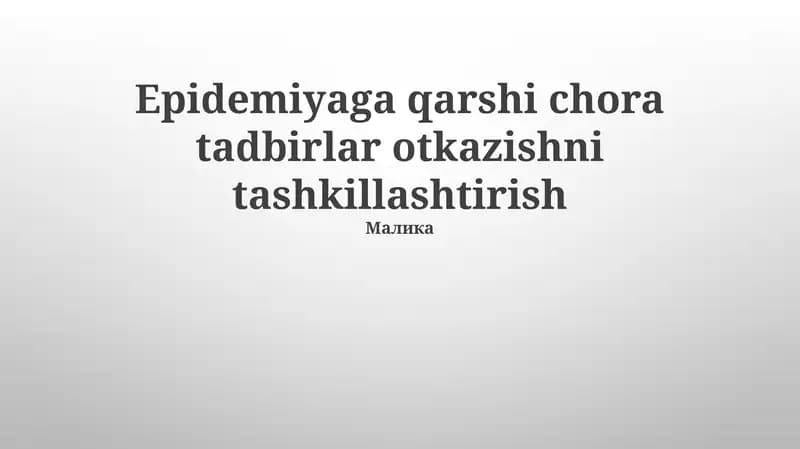 Epidemiyaga qarshi chora tadbirlar otkazishni tashkillashtirish