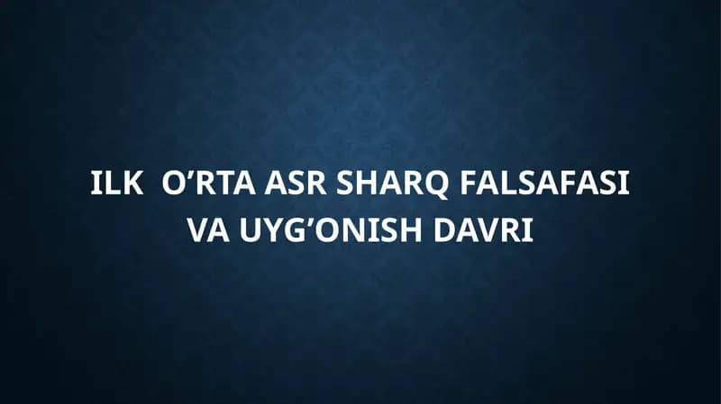 Ilk o'rta asr sharq falsafasi va uyg’onish davri taqdimot