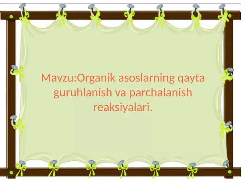 Organik asoslarning qayta guruhlanish va parchalanish reaksiyalari.