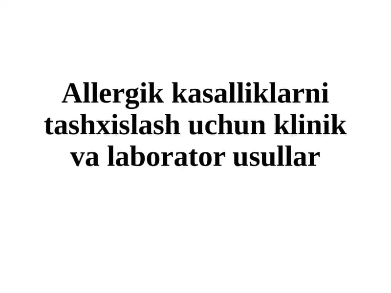 Allergik kasalliklarni tashxislash uchun klinik va laborator usullar