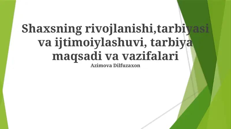 Shaxsning rivojlanishi,tarbiyasi va ijtimoiylashuvi, tarbiya maqsadi va vazifalari. Ta'lim shaxsiy va ijtimoiy maqsadlarga erishish vositasi sifatida xizmat qiladi. U bolalik va ijtimoiylashuv orqali qadriyatlar, e'tiqodlar va ijtimoiy ko'nikmalarni shakllantiradi