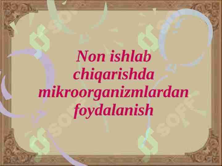 Non ishlab chiqarishda mikroorganizmlardan foydalanish