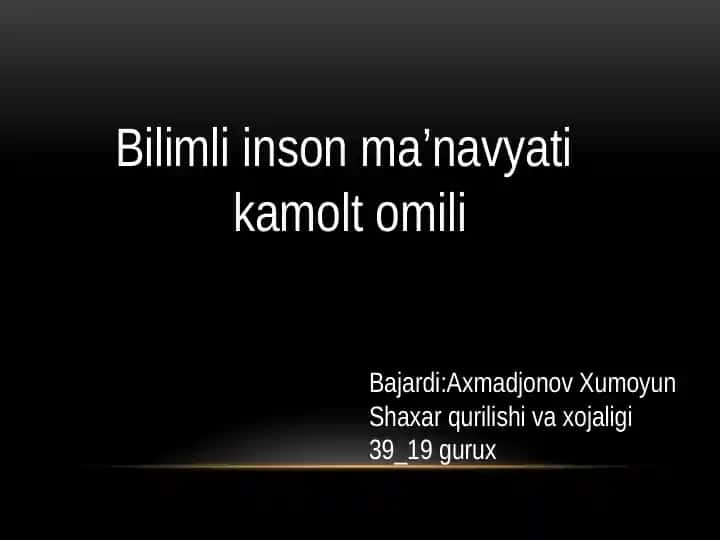 Bilimli inson ma’navyati kamolt omili