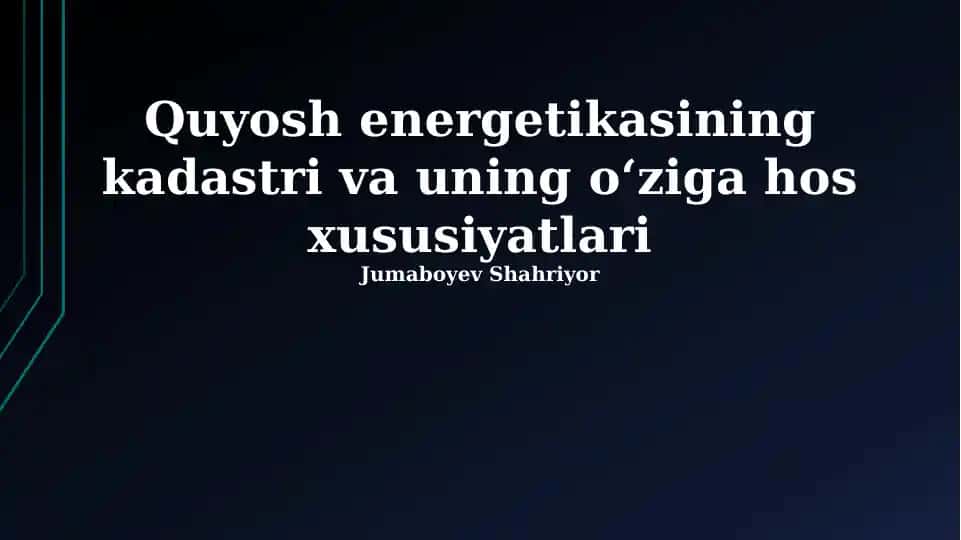 Quyosh energiyasi kadastri va uning oʻziga hos xususiyatlari