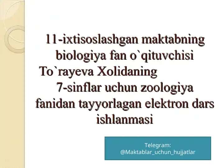 7-sinflar uchun zoologiya fanidan tayyorlagan elektron dars ishlanmasi