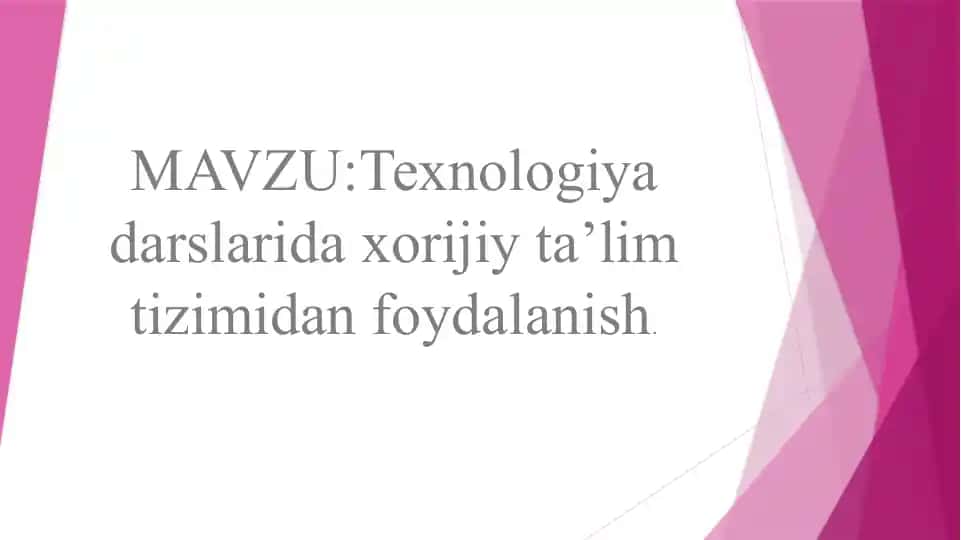Texnologiya darslarida xorijiy ta’lim tizimidan foydalanish