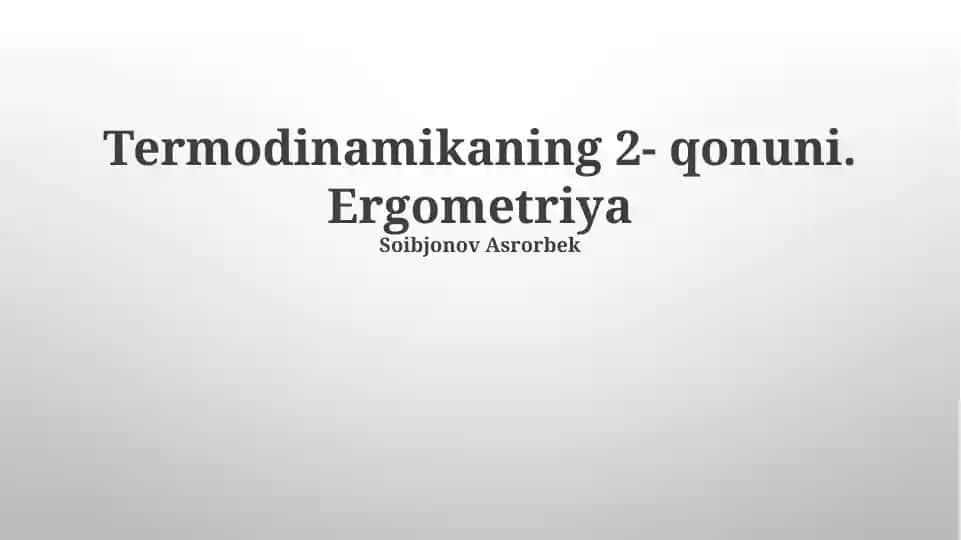 Termodinamikaning 2-qonuni. Ergometriya