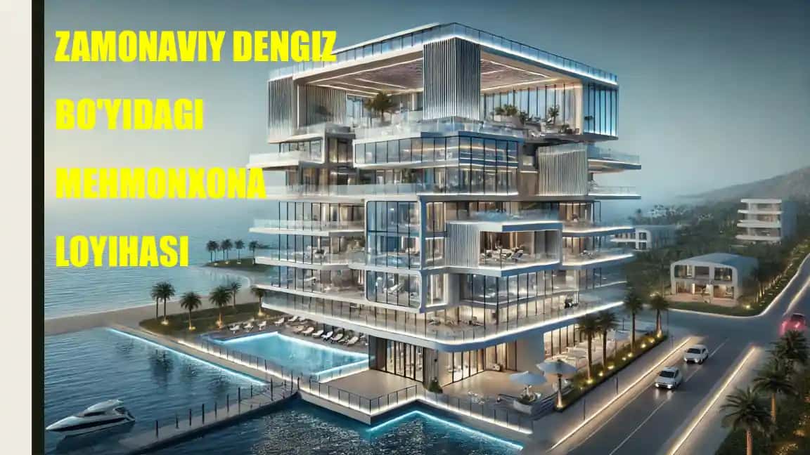 Zamonaviy Dengiz Bo'yidagi Mehmonxona Loyihasi