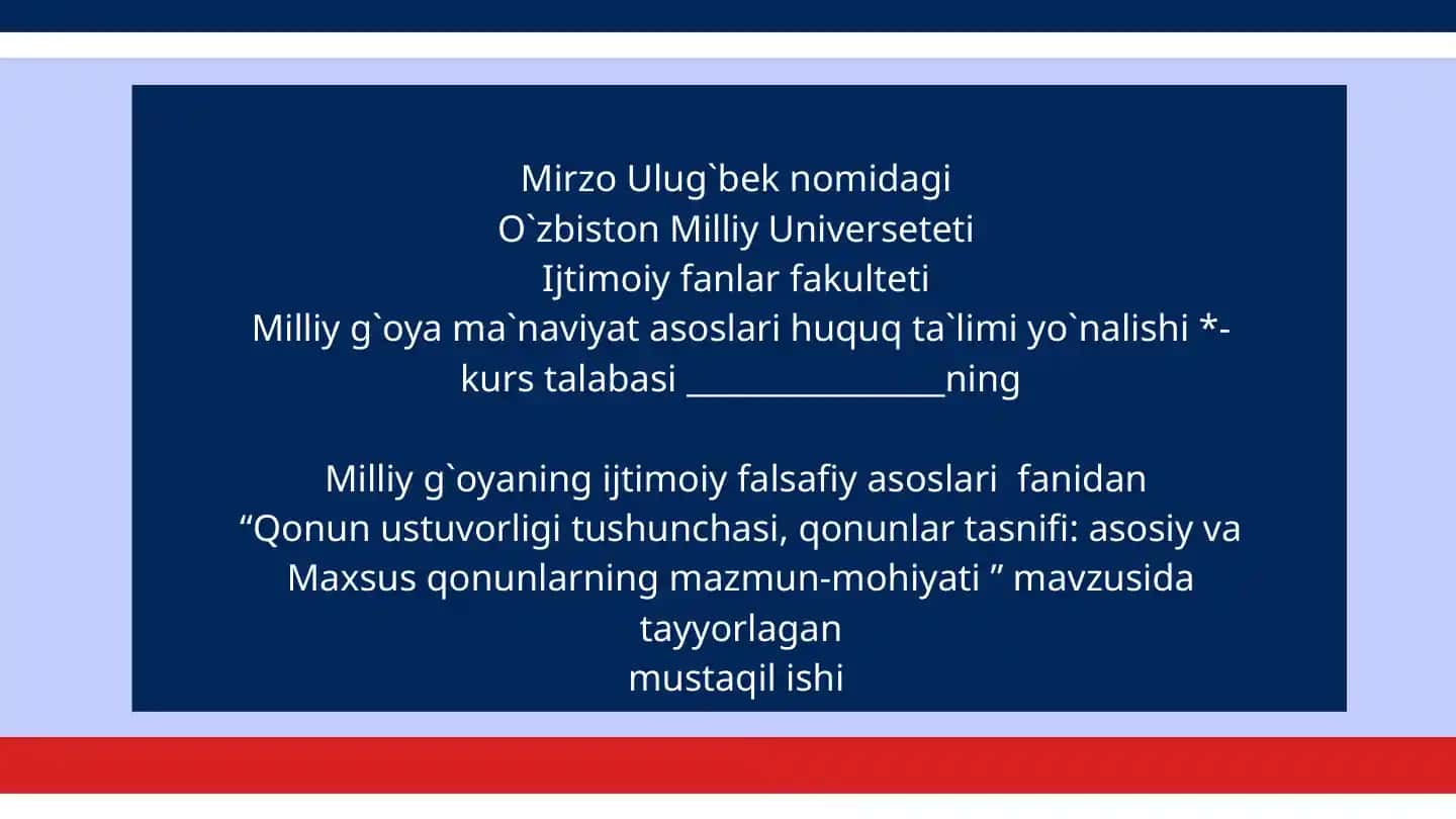 Qonun ustuvorligi tushunchasi, qonunlar tasnifi: asosiy va Maxsus qonunlarning mazmun-mohiyati
