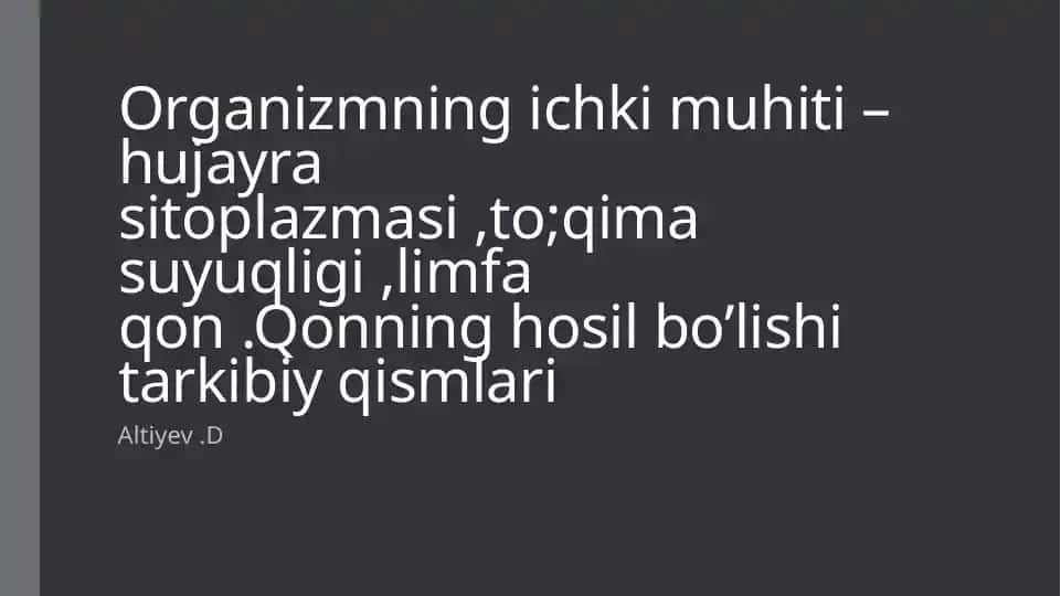 Organizmning ichki muhitini hujayrasitoplazmasi
