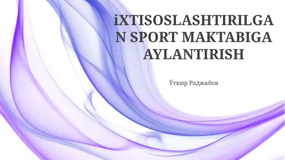 iXTISOSLASHTIRILGAN SPORT MAKTABIGA AYLANTIRISH