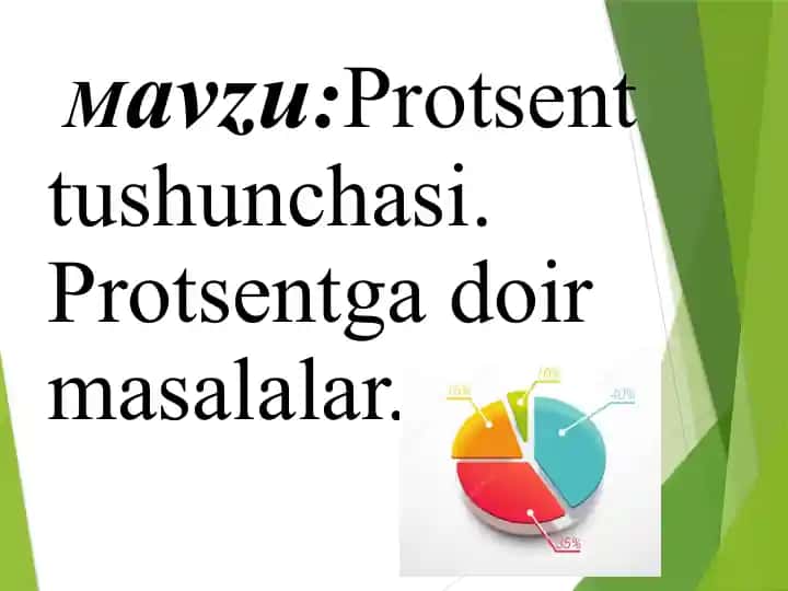 Protsent tushunchasi. Protsentga doir masalalar