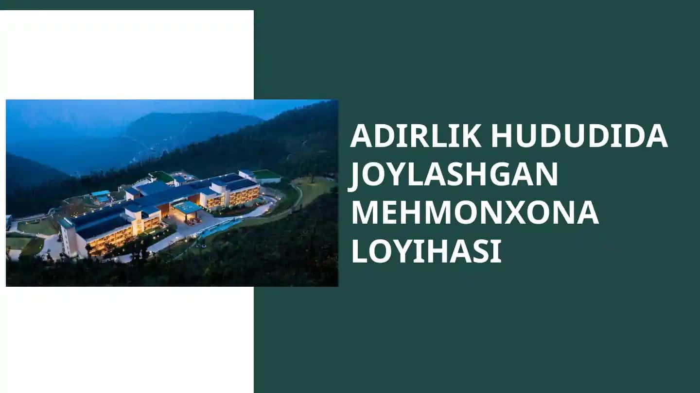 ADIRLIK HUDUDIDA JOYLASHGAN MEHMONXONA LOYIHASI