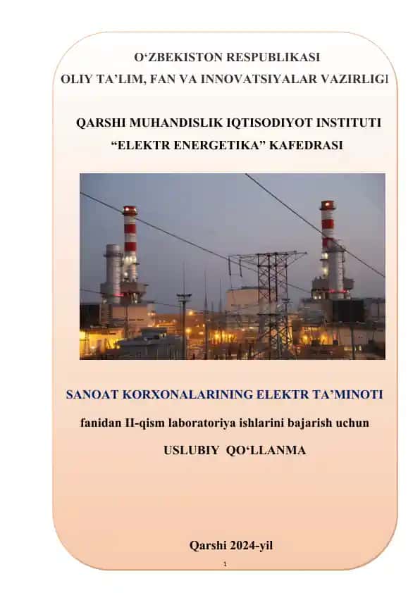 Uslubiy qo‘llanma "Sanoat korxonalarining elektr ta’minoti" fanidan laboratoriya ishlarini bajarish uchun