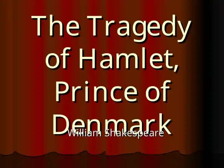 The Tragedy of Hamlet, Prince of Denmark